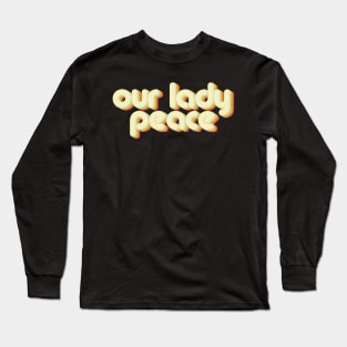 vintage color our lady peace Long Sleeve T-Shirt